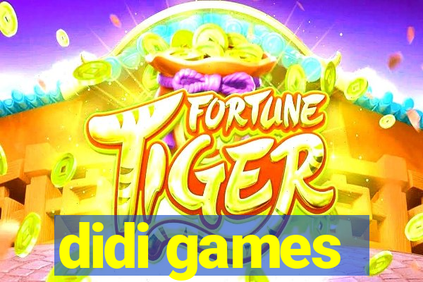 didi games